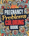 Pregnancy Coloring Book: A Snarky, Irreverent & Funny Pregnancy Coloring Book Gift Idea for Pregnant Women - Coloring Crew - 9781986545242