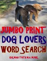 Jumbo Print Dog Lovers Word Search: 133 Extra Large Print Entertaining Themed Puzzles - Kalman Toth M. a. M. Phil - 9781986563826