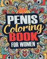 Penis Coloring Book: A Snarky, Irreverent, Clean(ish), Penis Coloring Book Perfect for a Naughty Bachelorette Party Games - Coloring Crew - 9781986588805