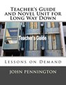 Teacher's Guide and Novel Unit for Long Way Down: Lessons on Demand - John Pennington - 9781986591461