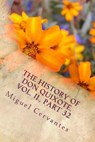 The History of Don Quixote, Vol. II., Part 32 - Miguel De Cervantes - 9781986596664