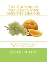 The Culture of the Grape-Vine and the Orange: In Australia and New Zealand - Roger Chambers - 9781987686289