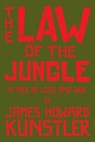 The Law of the Jungle: A Tale of Loss and Woe - James Howard Kunstler - 9781987706246