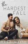 The Hardest Fall - Ella Maise - 9781987755633
