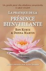 La pratique de la présence bienveillante: un guide pour des relations conscientes - Ron Kurtz ; Donna Martin - 9781987813395