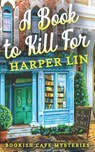 Lin, H: Book to Kill For - Harper Lin - 9781987859829