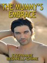The Mummy's Embrace - Stephanie Bedwell-Grime - 9781987927184