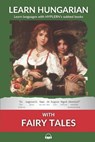 Learn Hungarian with Fairy Tales: Interlinear Hungarian to English - Bermuda Word Hyplern - 9781987949896