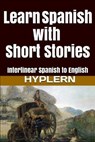 Learn Spanish with Short Stories: Interlinear Spanish to English - Bermuda Word Hyplern - 9781987949933