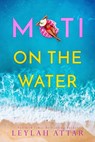 Moti on the Water - Leylah Attar - 9781988054049