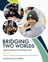 Bridging Two Worlds: Supporting Newcomer and Refugee Youth - Jan Stewart - 9781988066271