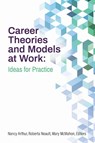 Career Theories and Models at Work - Nancy Arthur ; Roberta Neault ; Mary McMahon - 9781988066349