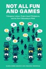 Not All Fun and Games - Marie-Josee Legault ; Johanna Weststar - 9781988111490