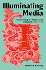 Illuminating Media - Kathleen E. Kennedy - 9781988111704