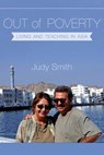 Out of Poverty: Living and Teaching in Asia - Judy Smith - 9781988186191