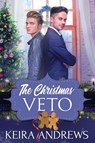 The Christmas Veto - Keira Andrews - 9781988260945