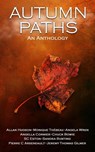 Autumn Paths - Allan Hudson ; Chuck Bowie ; Angela Wren ; Monique Thebeau ; Angella Cormier ; Sandra Bunting ; Pierre C. Arseneault ; SC Eston ; Jeremy Thomas Gilmer - 9781988291154