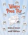 When Pigs Fly - Michelle McLean - 9781988299297