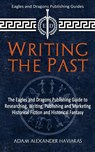 Writing the Past - Adam Alexander Haviaras - 9781988309354