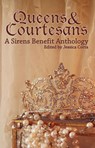 Queens & Courtesans - Jessica Corra (editor) ; Tina LeCount Meyers ; J. Lynn Baker ; Cynthia Porter ; Rook Riley ; Artemis Grey ; Edith Hope Bishop ; Nivair H. Gabriel ; Kate Larking ; Kallyn Hunter ; Jennifer Adam ; Ellie Zygmunt - 9781988313238