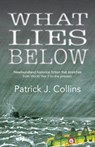 What Lies Below - Patrick Collins - 9781988358116