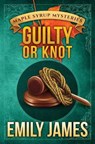Guilty or Knot - JAMES,  Emily - 9781988480404