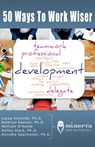 50 Ways to Work Wiser - Lacey L Schmidt PHD ; Kathryn E Keeton PHD ; William S O'Keefe M.S ; Kelley J Slack PHD ; Annette Spychalski PHD - 9781988549163