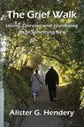 The Grief Walk - Alister G Hendery - 9781988572413