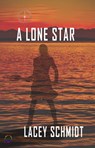 A Lone Star - Lacey Schmidt - 9781988588667
