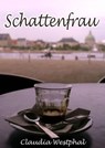 Schattenfrau - Claudia Westphal - 9781988664316
