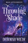 Throwing Shade - Deborah Wilde - 9781988681528