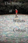 The Birdie at Willets Cottage - Ben Nuttall-Smith - 9781988739540