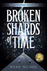 Broken Shards of Time - Nyah Nichol - 9781988761480