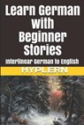 Learn German with Beginner Stories: Interlinear German to English - Bermuda Word Hyplern - 9781988830070