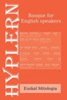 Basque for English Speakers: Euskal Mitologia: Interlinear Basque to English - Bermuda Word Hyplern - 9781988830131
