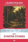 Learn Polish with Starter Stories: Interlinear Polish to English - Kamila Zasadna - 9781988830759