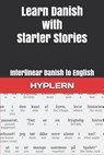Learn Danish with Starter Stories: Interlinear Danish to English - Bermuda Word Hyplern - 9781988830773