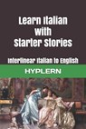 Learn Italian with Starter Stories: Interlinear Italian to English - Bermuda Word Hyplern - 9781988830919