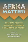 Africa Matters - Pius Adebola Adesanmi ; Blair Rutherford - 9781988832319
