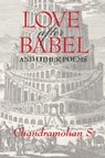 Love after Babel and Other Poems - Chandramohan Sathyanathan - 9781988832371