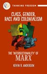 Class, gender, race and colonialism - Kevin B Anderson - 9781988832630