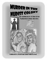 Murder in the Nudist Colony - Ted Bun ; Will Forest ; Paul Z Walker ; Robert Longpré ; Wallace Greensage ; Jacob M Drake ; James Gault ; Hannah Steenbock ; Matthew McDermott ; Robert Payne ; Stan Muir ; Ana Jurić ; Gregg B White ; Andreas Nudetzki - 9781989019238