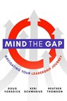 Mind the Gap - Doug Forsdick ; Keri Schwebius ; Heather Thomson - 9781989078846