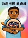Drum from the Heart - Ren Louie - 9781989122884