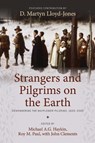 Strangers and Pilgrims on the Earth - Michael A G Haykin ; Roy M Paul ; John Clements - 9781989174630
