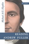 Reading Andrew Fuller - Michael A G Haykin - 9781989174685