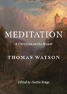 Meditation - Thomas Watson ; Dustin Benge - 9781989174784