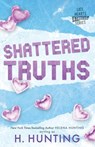 Shattered Truths (Alternate Edition) - H Hunting ; Helena Hunting - 9781989185520