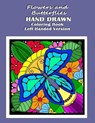 Flowers and Butterflies Hand Drawn Coloring Book Left Handed Version: relieve stress with simple images such as flowers, forest and desert scene along - Kay D. Johnson - 9781989194935