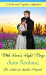 With Love's Light Wings - Jann Rowland - 9781989212196